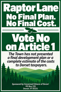Concerned Citizens of Dorset lawn sign: Raptor Lane. No final plan. No final cost. Vote No on Article 1.